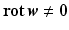 $$\mathop{\mathbf{rot}}\boldsymbol{w}\neq\boldsymbol{0}$$