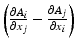 $$\left(\frac{\partial A_{i}}{\partial x_{j}}-\frac{\partial A_{j}}{\partial x_{i}}\right)$$