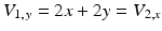 $$V_{1,\,y}=2x+2y=V_{2,x}$$