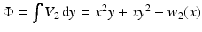 $$\Phi=\int V_{2}\,\mathrm{d}y=x^{2}y+xy^{2}+w_{2}(x)$$