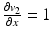 $$\frac{\partial v_{2}}{\partial x}=1$$