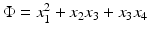 $$\Phi=x_{1}^{2}+x_{2}x_{3}+x_{3}x_{4}$$