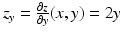 $$z_{y}=\frac{\partial z}{\partial y}(x,y)=2y$$