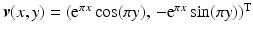 $$\boldsymbol{v}(x,y)=(\mathrm{e}^{\pi x}\cos(\pi y),\,-\mathrm{e}^{\pi x}\sin(\pi y))^{\mathrm{T}}$$