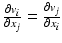 $$\frac{\partial v_{i}}{\partial x_{j}}=\frac{\partial v_{j}}{\partial x_{i}}$$