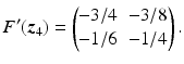 $$\displaystyle F^{\prime}(\boldsymbol{z}_{4})=\begin{pmatrix}-3/4&-3/8\\ -1/6&-1/4\end{pmatrix}.$$