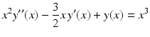 $$\displaystyle x^{2}y^{\prime\prime}(x)-\frac{3}{2}x\,y^{\prime}(x)+y(x)=x^{3}$$