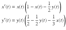 $$\begin{aligned}\displaystyle x^{\prime}(t)&\displaystyle=x(t)\left(1-x(t)-\frac{1}{2}\,y(t)\right)\\ \displaystyle y^{\prime}(t)&\displaystyle=y(t)\left(\frac{1}{2}-\frac{1}{2}\,y(t)-\frac{1}{3}\,x(t)\right)\end{aligned}$$