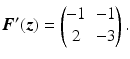 $$\displaystyle\boldsymbol{F}^{\prime}(\boldsymbol{z})=\begin{pmatrix}-1&-1\\ 2&-3\end{pmatrix}.$$