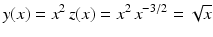 $$\displaystyle y(x)=x^{2}\,z(x)=x^{2}\,x^{-3/2}=\sqrt{x}$$