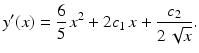 $$\displaystyle y^{\prime}(x)=\frac{6}{5}\,x^{2}+2c_{1}\,x+\frac{c_{2}}{2\,\sqrt{x}}.$$