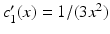 $$c_{1}^{\prime}(x)=1/(3x^{2})$$