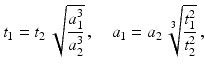 $$\displaystyle t_{1}=t_{2}\,\sqrt{\frac{a_{1}^{3}}{a_{2}^{3}}}\,,\quad a_{1}=a_{2}\,\sqrt[3]{\frac{t_{1}^{2}}{t_{2}^{2}}}\,,$$