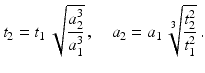 $$\displaystyle t_{2}=t_{1}\,\sqrt{\frac{a_{2}^{3}}{a_{1}^{3}}}\,,\quad a_{2}=a_{1}\,\sqrt[3]{\frac{t_{2}^{2}}{t_{1}^{2}}}\,.$$