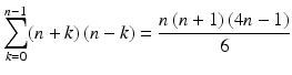 $$\displaystyle\sum_{k=0}^{n-1}(n+k)\,(n-k)=\frac{n\,(n+1)\,(4n-1)}{6}$$