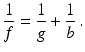 $$\displaystyle\frac{1}{f}=\frac{1}{g}+\frac{1}{b}\,.$$