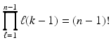 $$\displaystyle\prod_{\ell=1}^{n-1}\ell(k-1)=(n-1)!$$