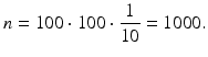 $$\displaystyle n=100\cdot 100\cdot\frac{1}{10}=1000.$$