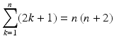 $$\displaystyle\sum_{k=1}^{n}(2k+1)=n\,(n+2)$$