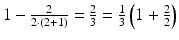 $$1-\frac{2}{2\cdot(2+1)}=\frac{2}{3}=\frac{1}{3}\left(1+\frac{2}{2}\right)$$