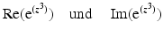 $$\displaystyle\mathop{\mathrm{Re}}(\mathrm{e}^{(z^{3})})\quad\text{und}\quad\mathop{\mathrm{Im}}(\mathrm{e}^{(z^{3})})$$