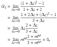 $$\begin{aligned}\displaystyle G_{1}&\displaystyle=\lim_{\Updelta z\to 0}\frac{(1+\Updelta z)^{2}-1}{1+\Updelta z+2}\\ \displaystyle&\displaystyle=\lim_{\Updelta z\to 0}\frac{1+2\Updelta z+(\Updelta z)^{2}-1}{3+\Updelta z}\\ \displaystyle&\displaystyle=\lim_{\Updelta z\to 0}\Updelta z\frac{2+\Updelta z}{3+\Updelta z}\\ \displaystyle&\displaystyle=\lim_{\Updelta r\to 0}r\mathrm{e}^{\mathrm{i}\varphi}\frac{2+r\mathrm{e}^{\mathrm{i}\varphi}}{3+r\mathrm{e}^{\mathrm{i}\varphi}}=0,\end{aligned}$$