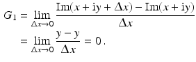 $$\begin{aligned}\displaystyle G_{1}&\displaystyle=\lim_{\Updelta x\to 0}\frac{\mathop{\mathrm{Im}}(x+\mathrm{i}y+\Updelta x)-\mathop{\mathrm{Im}}(x+\mathrm{i}y)}{\Updelta x}\\ \displaystyle&\displaystyle=\lim_{\Updelta x\to 0}\frac{y-y}{\Updelta x}=0\,.\end{aligned}$$