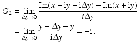 $$\begin{aligned}\displaystyle G_{2}&\displaystyle=\lim_{\Updelta y\to 0}\frac{\mathop{\mathrm{Im}}(x+\mathrm{i}y+\mathrm{i}\Updelta y)-\mathop{\mathrm{Im}}(x+\mathrm{i}y)}{i\Updelta y}\\ \displaystyle&\displaystyle=\lim_{\Updelta y\to 0}\frac{y+\Updelta y-y}{\mathrm{i}\Updelta y}=-\mathrm{i}\,.\end{aligned}$$