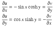 $$\begin{aligned}\displaystyle\frac{\partial u}{\partial x}&\displaystyle=-\sin x\cosh y=\frac{\partial v}{\partial y}\\ \displaystyle\frac{\partial u}{\partial y}&\displaystyle=\cos x\sinh y=-\frac{\partial v}{\partial x}\end{aligned}$$