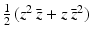 $$\frac{1}{2}\,(z^{2}\,\bar{z}+z\,\bar{z}^{2})$$