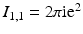 $$I_{1,1}=2\pi\mathrm{i}\mathrm{e}^{2}$$