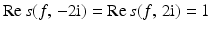 $$\mathop{\mathrm{Re}}s(f,\,-2\mathrm{i})=\mathop{\mathrm{Re}}s(f,\,2\mathrm{i})=1$$