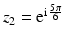 $$z_{2}=\mathrm{e}^{\mathrm{i}\,\frac{5\pi}{6}}$$