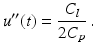 $$\displaystyle u^{\prime\prime}(t)=\frac{C_{l}}{2C_{p}}\,.$$