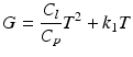 $$\displaystyle G=\frac{C_{l}}{C_{p}}T^{2}+k_{1}T$$