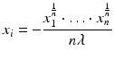 $$\displaystyle x_{i}=-\frac{x_{1}^{\frac{1}{n}}\cdot\ldots\cdot x_{n}^{\frac{1}{n}}}{n\lambda}$$