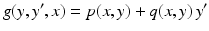 $$\displaystyle g(y,y^{\prime},x)=p(x,y)+q(x,y)\,y^{\prime}$$