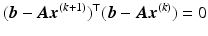 $$\displaystyle(\boldsymbol{b}-\boldsymbol{A}\boldsymbol{x}^{(k+1)})^{\top}(\boldsymbol{b}-\boldsymbol{A}\boldsymbol{x}^{(k)})=0$$