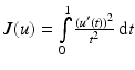 $$J(u)=\int\limits_{0}^{1}\frac{(u^{\prime}(t))^{2}}{t^{2}}\,\mathrm{d}t$$