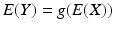 $${E}(Y)=g({E}(X))$$