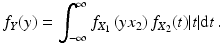 $$\displaystyle f_{Y}(y)=\int_{-\infty}^{\infty}f_{X_{1}}\left(yx_{2}\right)f_{X_{2}}(t)|t|\mathrm{d}t\,.$$