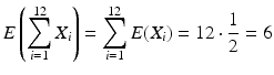 $$\displaystyle E\left(\sum_{i=1}^{12}X_{i}\right)=\sum_{i=1}^{12}E(X_{i})=12\cdot\frac{1}{2}=6$$