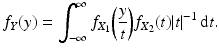 $$\displaystyle f_{Y}(y)=\int_{-\infty}^{\infty}f_{X_{1}}\bigg(\frac{y}{t}\bigg)f_{X_{2}}(t)|t|^{-1}\,\mathrm{d}t.$$