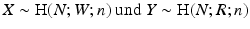 $$\displaystyle X\sim\mathrm{H}(N;W;n)\text{ und }Y\sim\mathrm{H}(N;R;n)$$