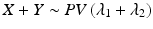 $$X+Y\sim PV\left(\lambda_{1}+\lambda_{2}\right)$$