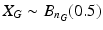 $$X_{G}\sim B_{n_{G}}(0.5)$$