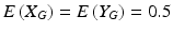 $$E\left(X_{G}\right)=E\left(Y_{G}\right)=0.5$$