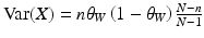 $$\mathrm{Var}(X)=n\theta_{W}\left(1-\theta_{W}\right)\frac{N-n}{N-1}$$