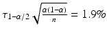 $$\tau_{1-\alpha/2}\sqrt{\frac{\alpha(1-\alpha)}{n}}=1.9\%$$