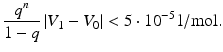 $$\displaystyle\frac{q^{n}}{1-q}\,|V_{1}-V_{0}|<5\cdot 10^{-5}\,\mathrm{l}/\mathrm{mol}.$$